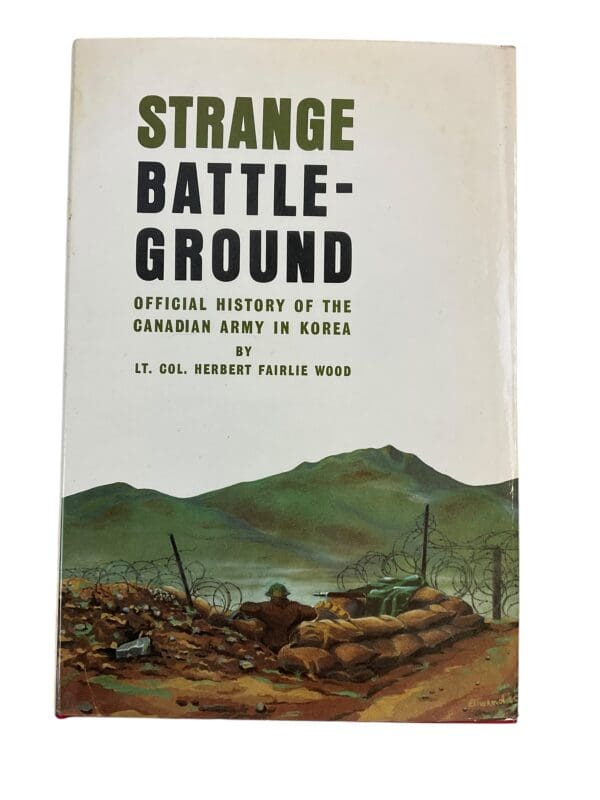 Canadian Army Korean War Strange Battle Ground Hardcover Reference Book