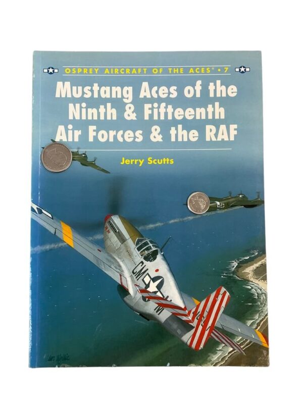 WW2 US USAAF Mustang Aces of the Ninth and Fifteenth Air Forces of the RAF Osprey Aces No 7 Used Softcover Reference Book