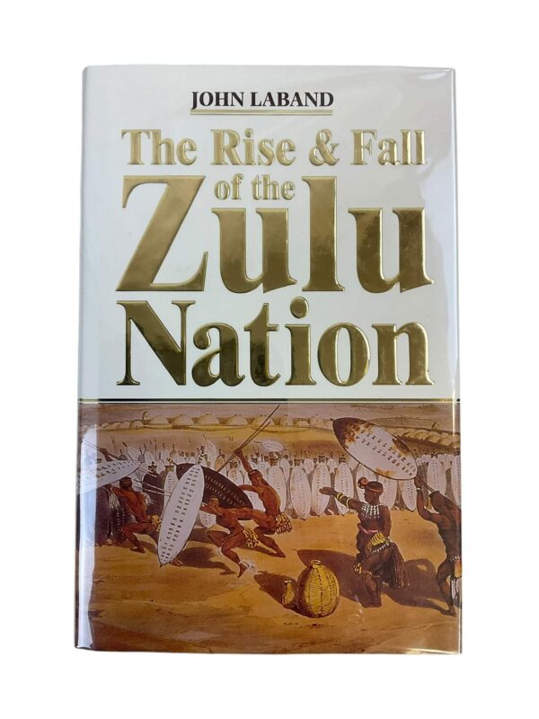 British The Rise and Fall of the Zulu Nation New Hardcover Reference Book