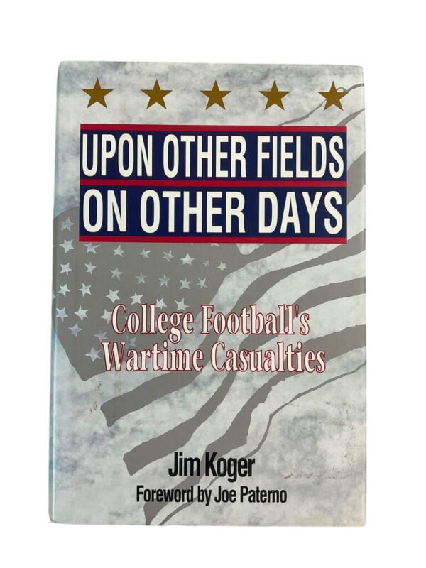 WW2 US Upon Other Fields on Other Days College Football's Wartime Casualties Used Hardcover Reference Book