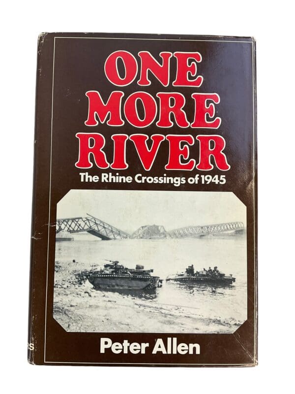 WW2 Canadian British US One More River The Rhine Crossings of 1945 Used Hardcover Reference Book