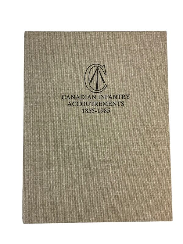 WW2 Canadian Infantry Accoutrements 1855 to 1985 Tangled Web New Hardcover Reference Book