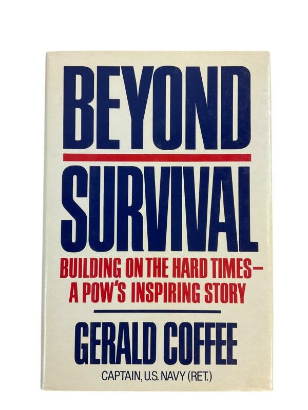 US Vietnam POW Beyond Survival Gerald Coffee Hardcover Reference Book