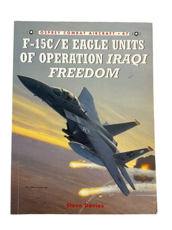 US F15C/E Eagle Units of Operation Iraqi Freedom Osprey 47 Reference Book