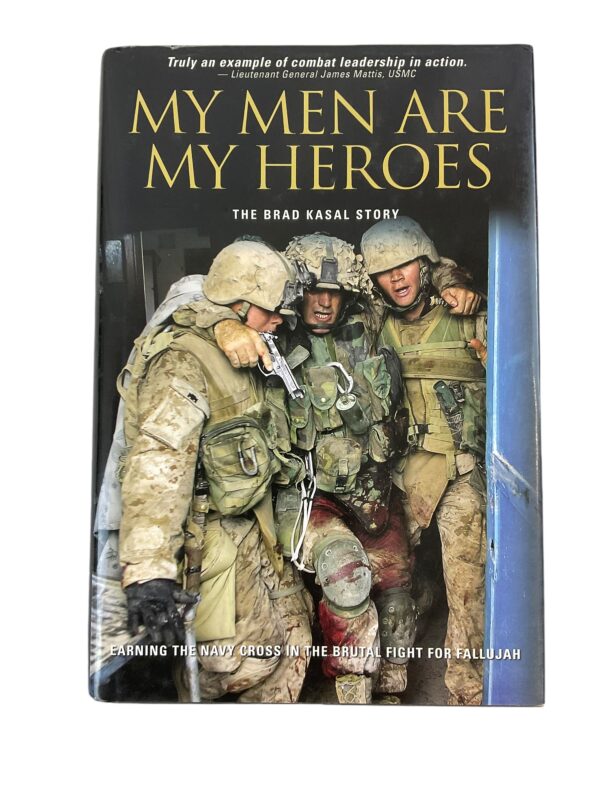 US USMC My Men Are My Heroes The Brad Kasal Story Hardcover Reference Book