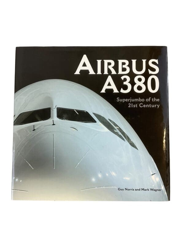 Airbus A380 Superjumbo of the 21st Century Airliner Reference Book