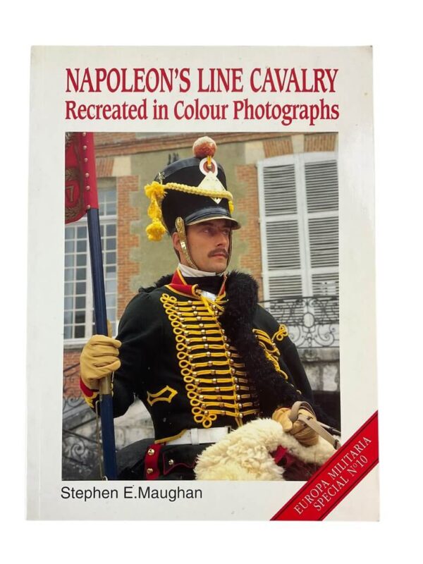 Napoleon's Line Cavalry Recreated in Colour Photographs Used Softcover Reference Book