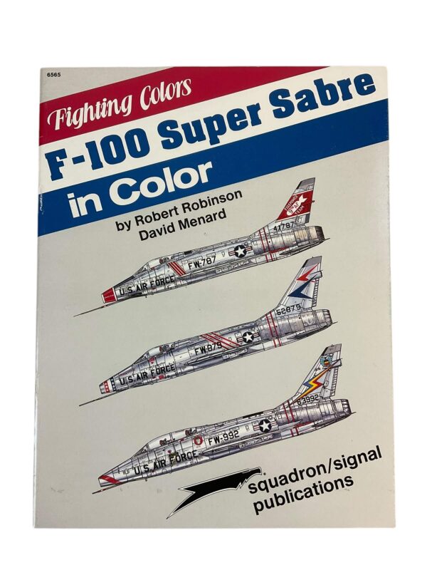 US USAF F100 Super Sabre in Colour Squadron Signal Softcover Reference Book