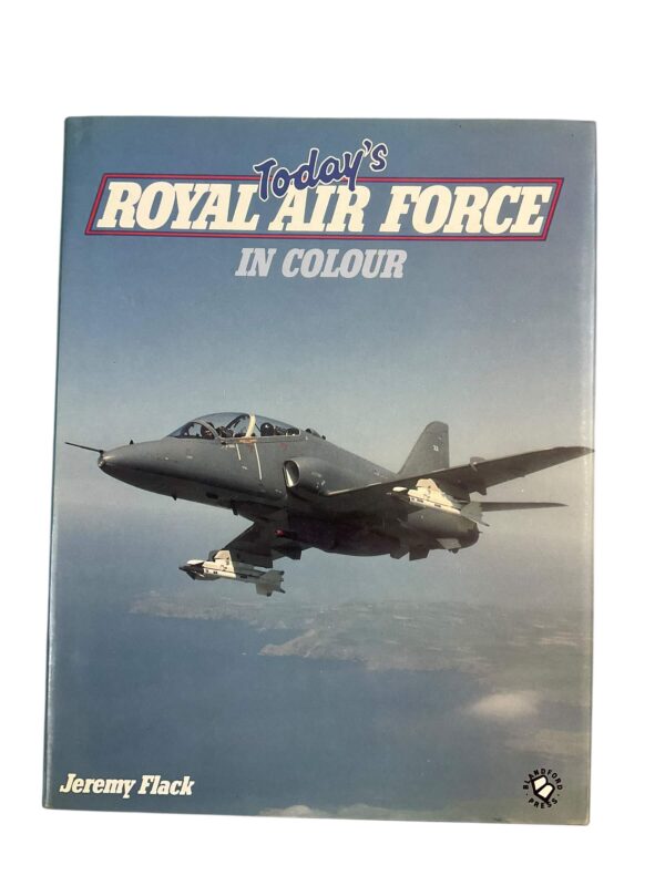 British RAF Todays Royal Air Force in Colour J Flack Hardcover Reference Book