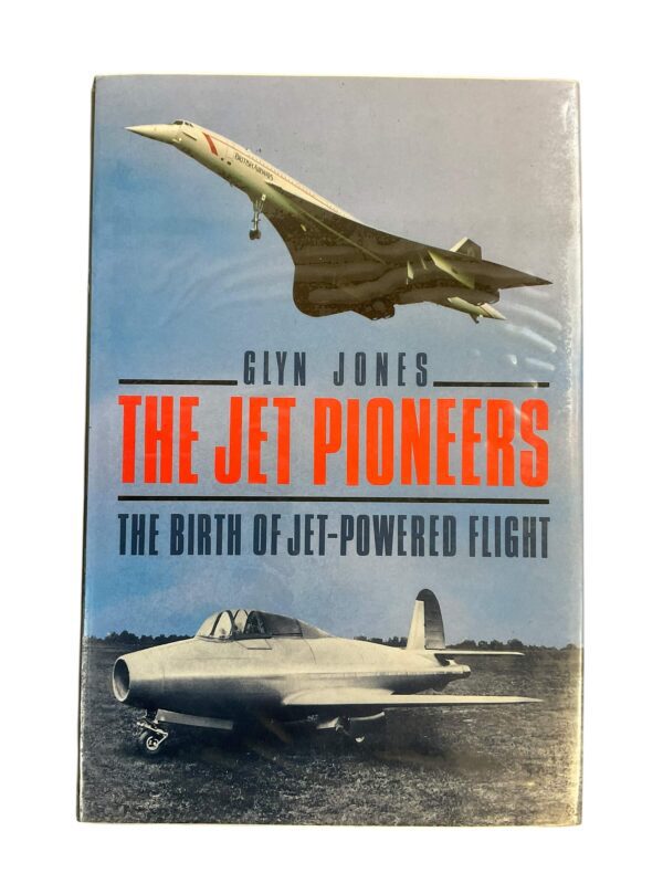 The Jet Pioneers Birth of Jet Powered Flight Glyn Jones Hardcover Reference Book