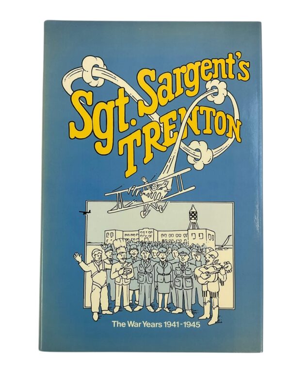 WW2 Canadian Sgt. Sargent's Trenton The War Years 1941 to 1945 Used Hardcover Reference Book