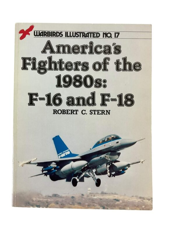 Americas Fighters of the 1980s F16 F18 Warbirds Illustrated 17 SC Reference Book