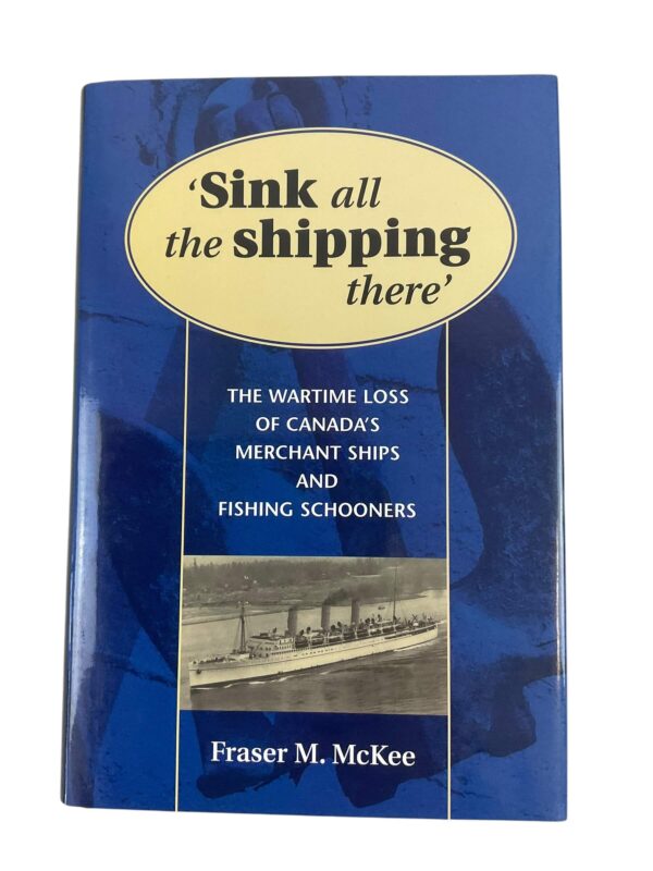 WW2 Canadian Navy RCN Sink All the Shipping There Used Hardcover Reference Book