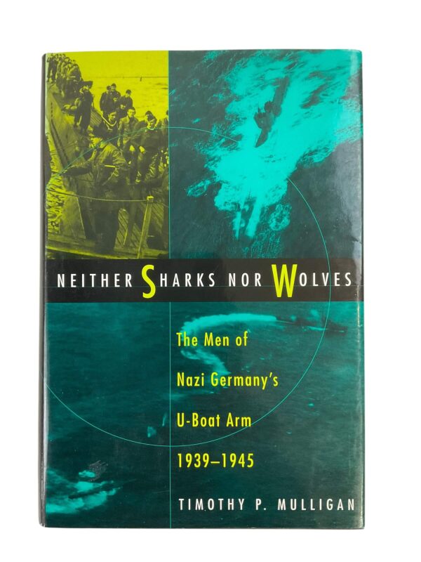 WW2 German Neither Sharks Nor Wolves The Men of Nazi Germany's U-Boat Arm Used Hardcover Reference Book