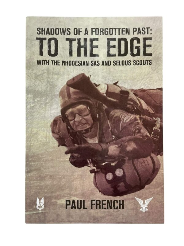 Shadows of a Forgotten Past: To The Edge With the Rhodesian SAS and Selous Scouts New Softcover Reference Book