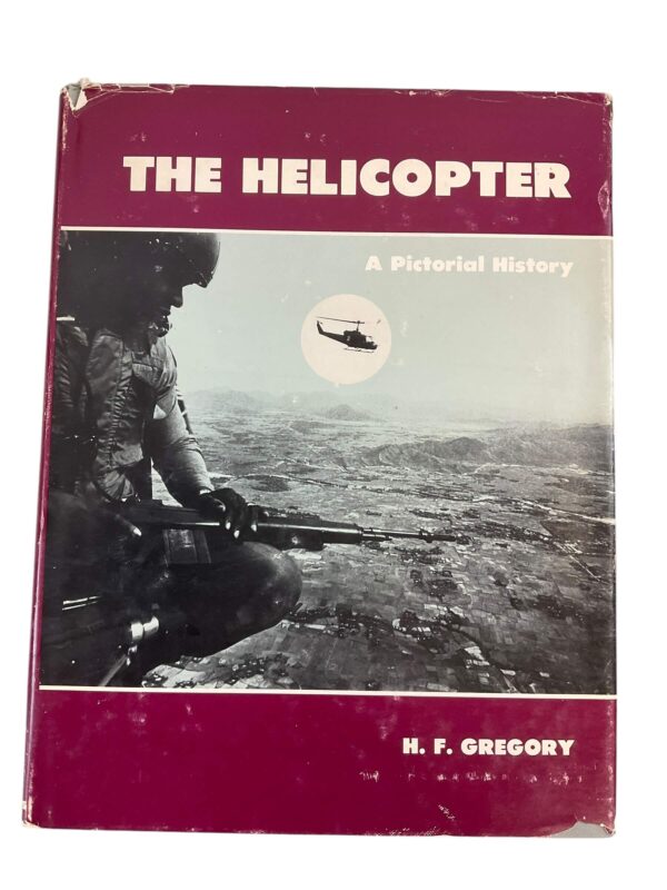 The Helicopter A Pictorial History H F Gregory Hardcover Reference Book