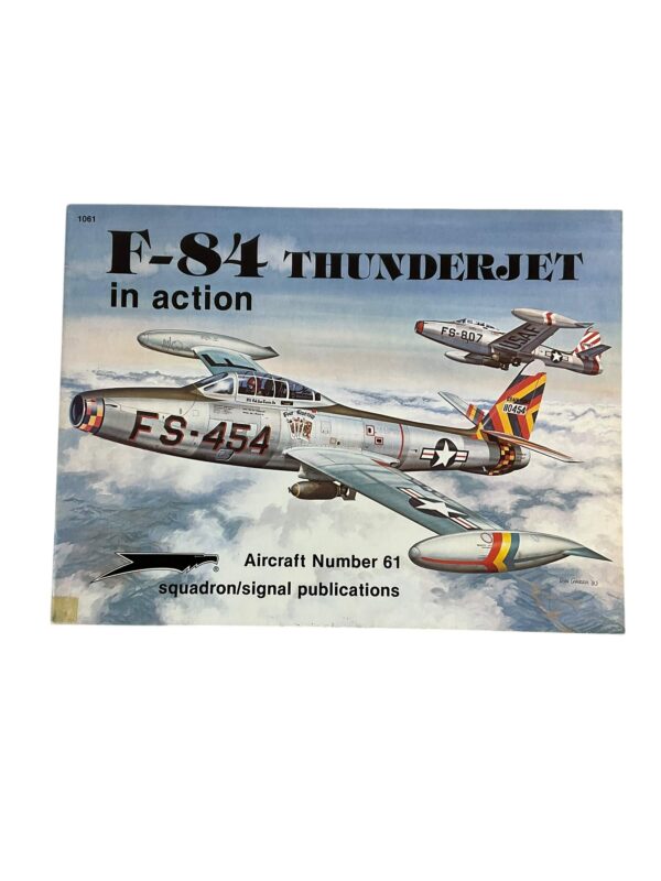 US USAF F84 Thunderjet in Action Squadron Signal Aircraft No 61 Reference Book