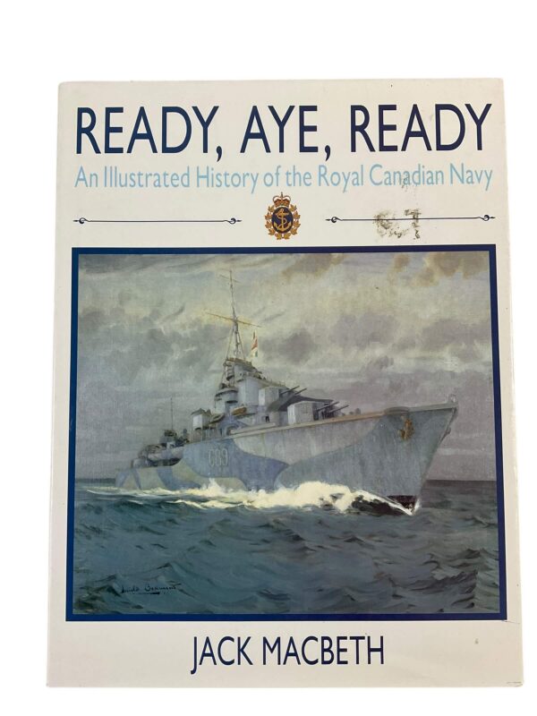 WW2 Canadian Navy RCN Ready Aye Ready Illustrated History Used Hardcover Reference Book