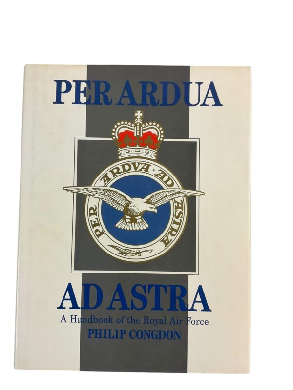 British RAF Per Ardua Ad Astra Philip Congdon Hardcover Reference Book