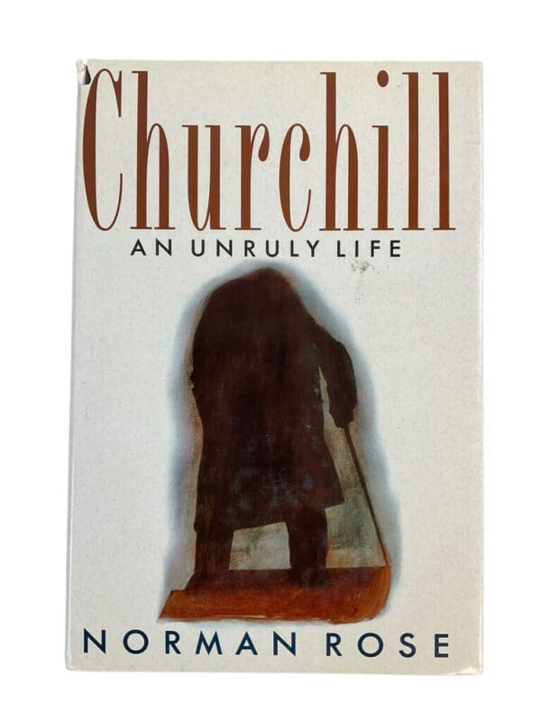 WW2 British Winston Churchill An Unruly Life Norman Rose Reference Book