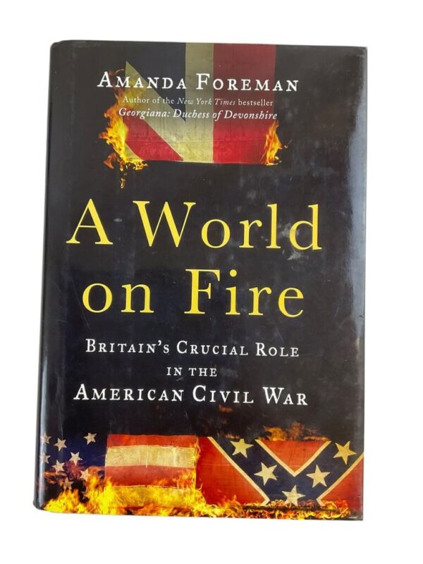 US Civil War A World on Fire Britain's Crucial Role in the American Civil War Used Hardcover Reference Book