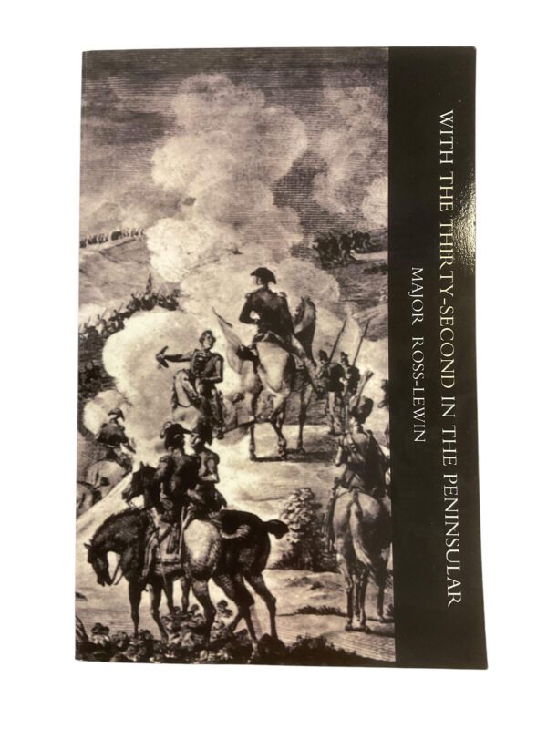 British With the Thirty-Second in the Peninsular and Other Campaigns New Softcover Reference Book