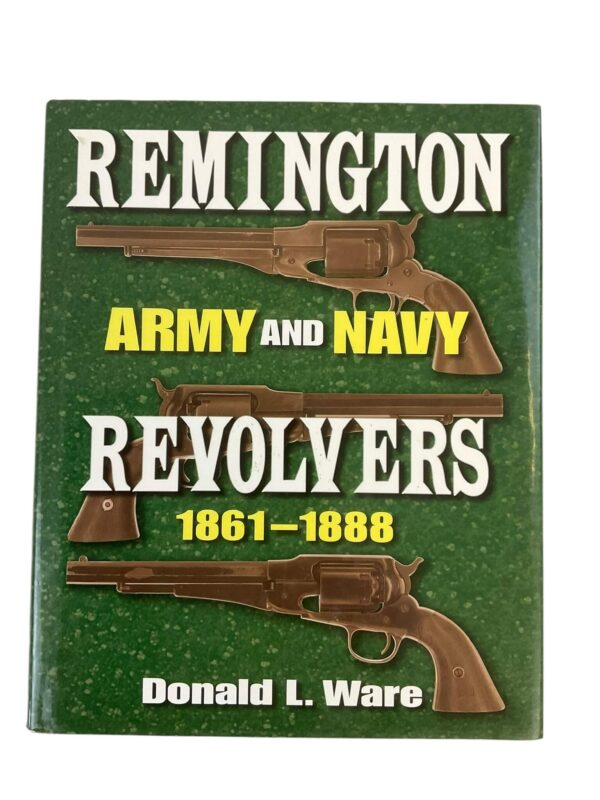 Remington Army and Navy Revolvers 1861 to 1888 Used Hardcover Reference Book