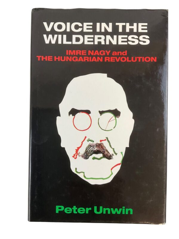 Hungarian Revolution Voice in the Wilderness Used Hardcover Reference Book