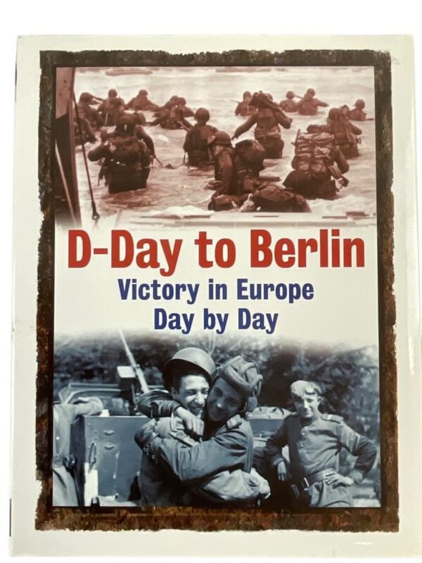 WW2 US British German D-Day to Berlin Victory Europe Day by Day Reference Book