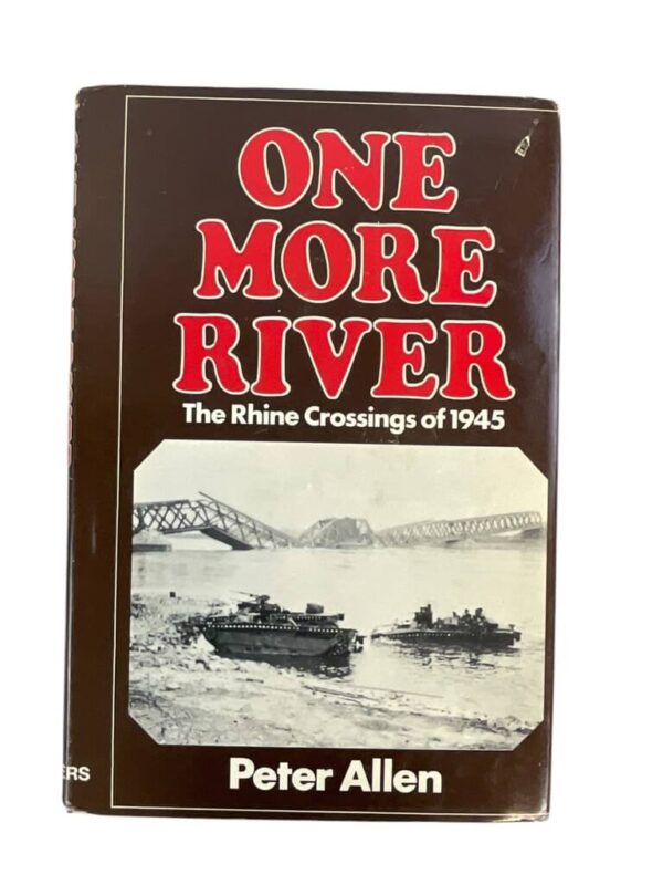 WW2 British Canadian US One More River The Rhine Crossings of 1945 Used Hardcover Reference Book