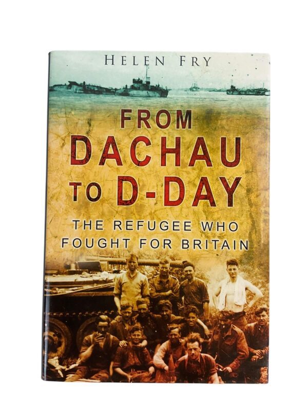 WW2 British From Dachau to D-Day The Refugee Who Fought for Britain Used Hardcover Reference Book