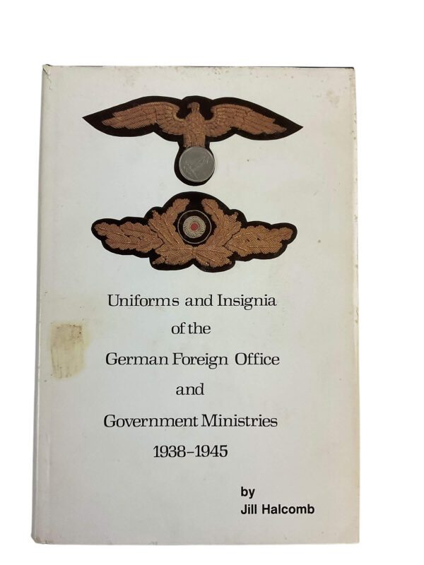 WW2 German Uniforms and Insignia of the German Foreign Office and Government Ministries Used HC Reference Book