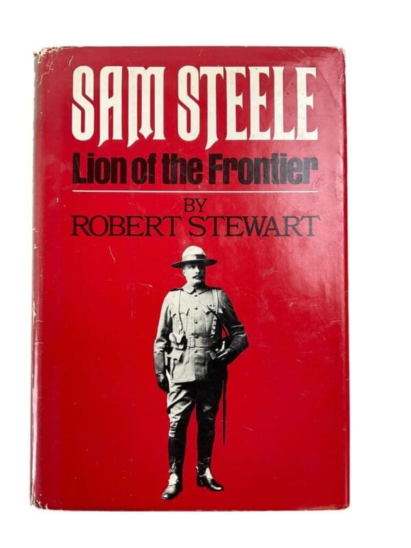 Canadian NWMP Sam Steele Lion of the Frontier Used Hardcover Reference Book