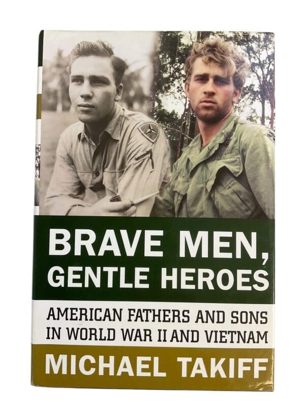US Brave Men Gentle Heroes American Fathers and Sons in WW2 and Vietnam Used Hardcover Reference Book