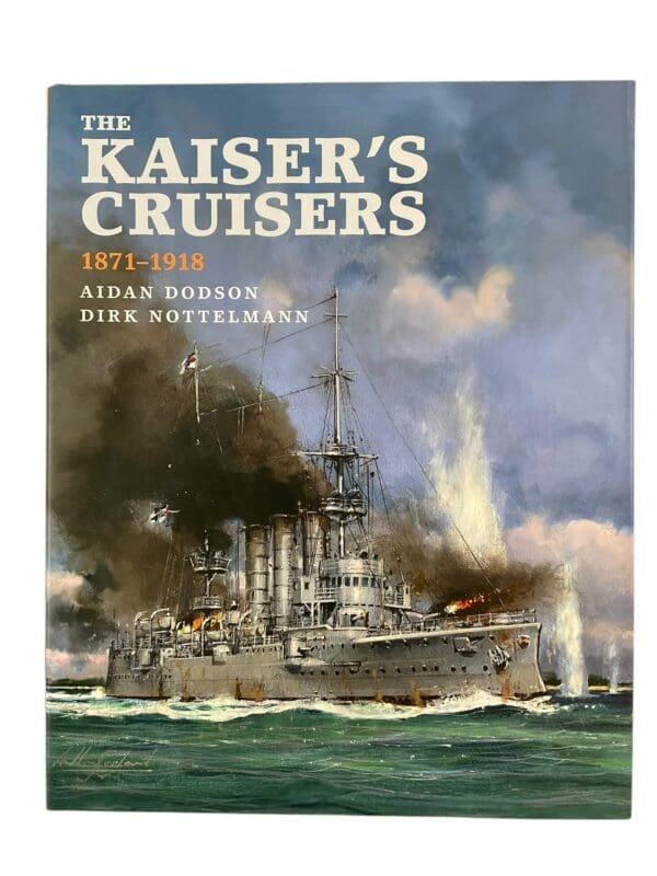 German Kriegsmarine The Kaiser's Cruisers 1871 to 1918 New Hardcover Reference Book