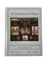 WW1 Canadian CEF All That is Left of Them New Hardcover Reference Book