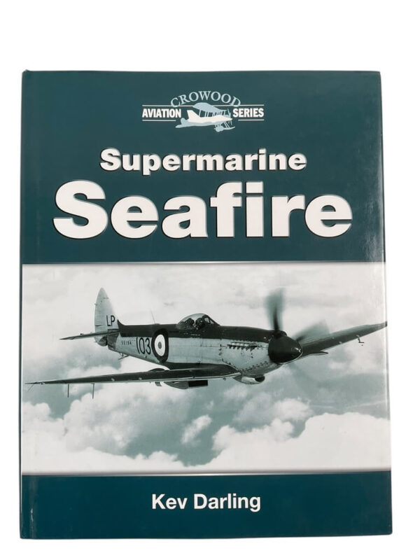 WW2 British RAF FAA Supermarine Seafire Crowood Aviation Series New Hardcover Reference Book