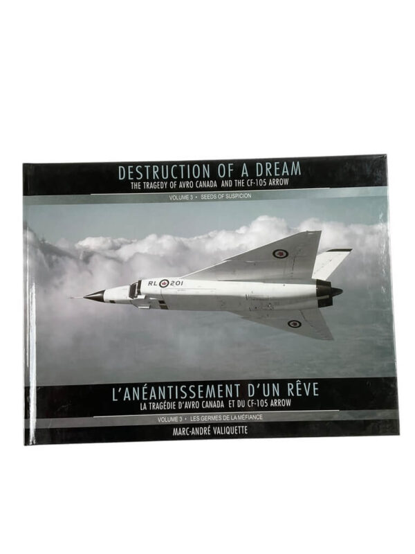 Canadian RCAF Destruction of a Dream Tragedy of Avro and CF-105 Arrow Vol 3 New Hardcover Reference Book