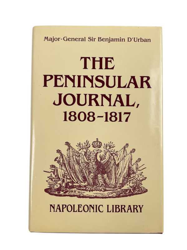 French Napoleonic The Peninsular Journal 1808 to 1817 New Hardcover Reference Book
