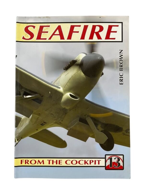 WW2 British RNFAA Seafire From The Cockpit No 13 New Softcover Reference Book