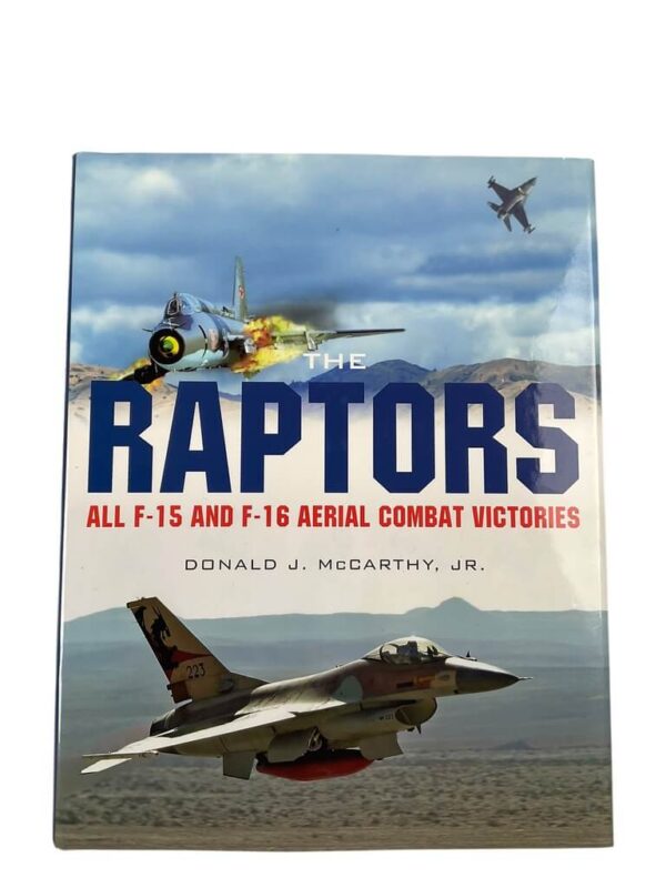 US USAF The Raptors All F-15 and F-16 Aerial Combat Victories New Hardcover Reference Book