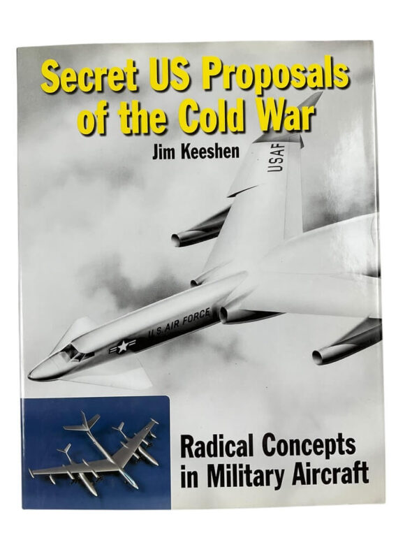 US USAF Secret US Proposals of the Cold War Radical Concepts in Military Aircraft New Hardcover Reference Book