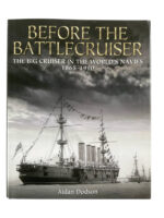 US British German Before the Battlecruiser The Big Cruisers in the World's Navies New Hardcover Reference Book