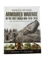 WW1 British French German Armoured Warfare in the First World War 1916 to 1918 Images of War New Softcover Reference Book